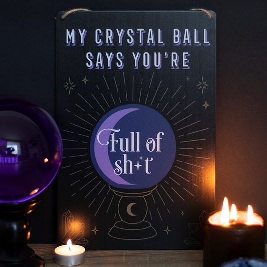 My Crystal Ball Says... Metal Sign